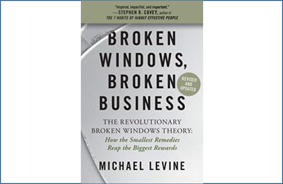 12 Top Business Lessons from the book Broken Windows, Broken Business